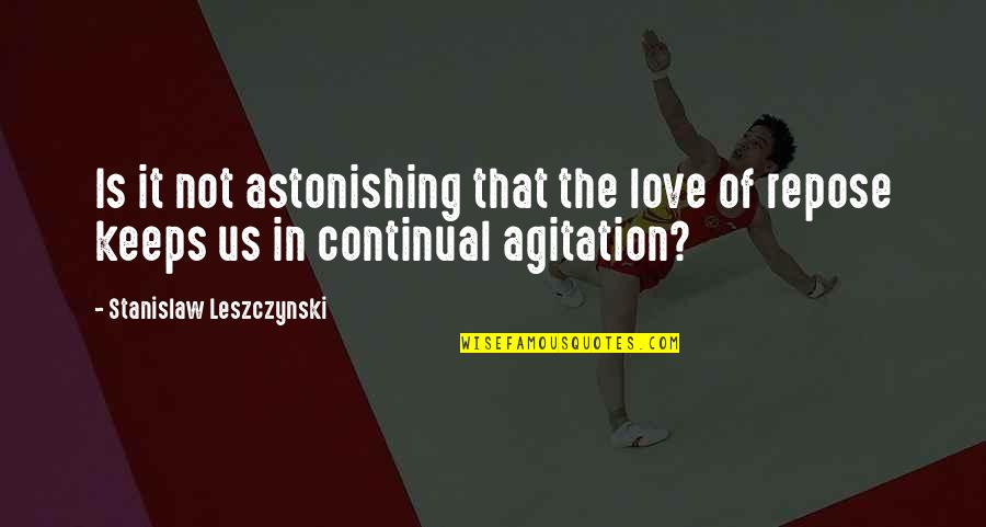 Y2k Clothing Quotes By Stanislaw Leszczynski: Is it not astonishing that the love of Y2k Clothing Quotes By Stanislaw Leszczynski: Is it not astonishing that the love of