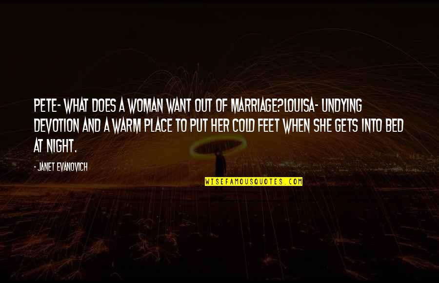 Ya Ali Quotes By Janet Evanovich: Pete- What does a woman want out of