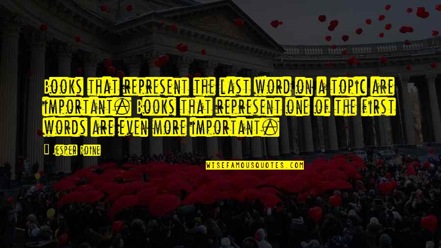 Ya Ali Song Quotes By Jesper Roine: Books that represent the last word on a Ya Ali Song Quotes By Jesper Roine: Books that represent the last word on a