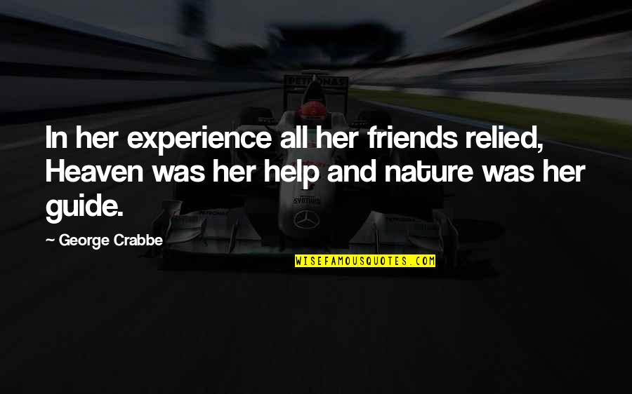 Ya Book Love Quotes By George Crabbe: In her experience all her friends relied, Heaven