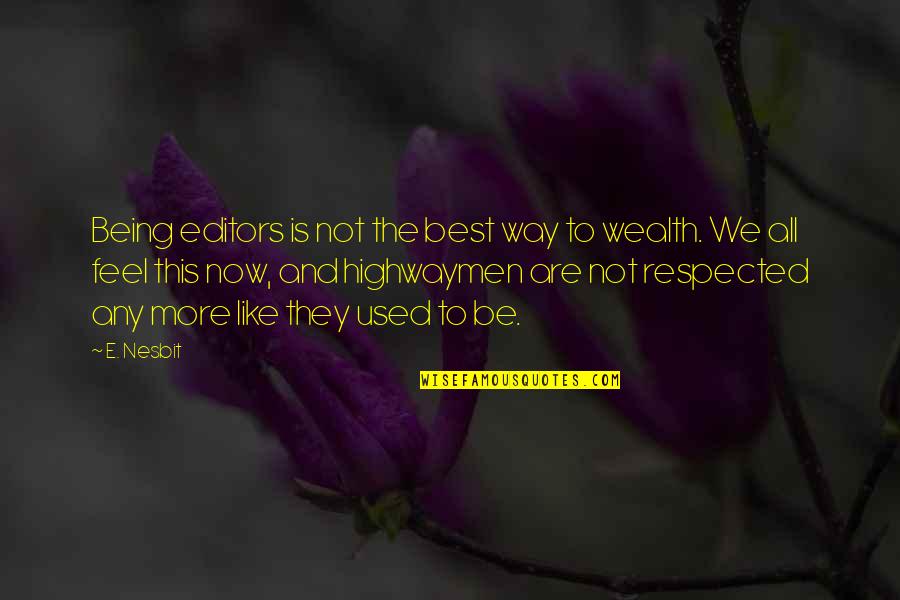 Ya Fantasy Book Quotes By E. Nesbit: Being editors is not the best way to Ya Fantasy Book Quotes By E. Nesbit: Being editors is not the best way to