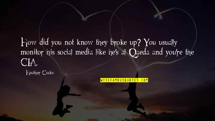 Ya Lit Quotes By Heather Cocks: How did you not know they broke up?
