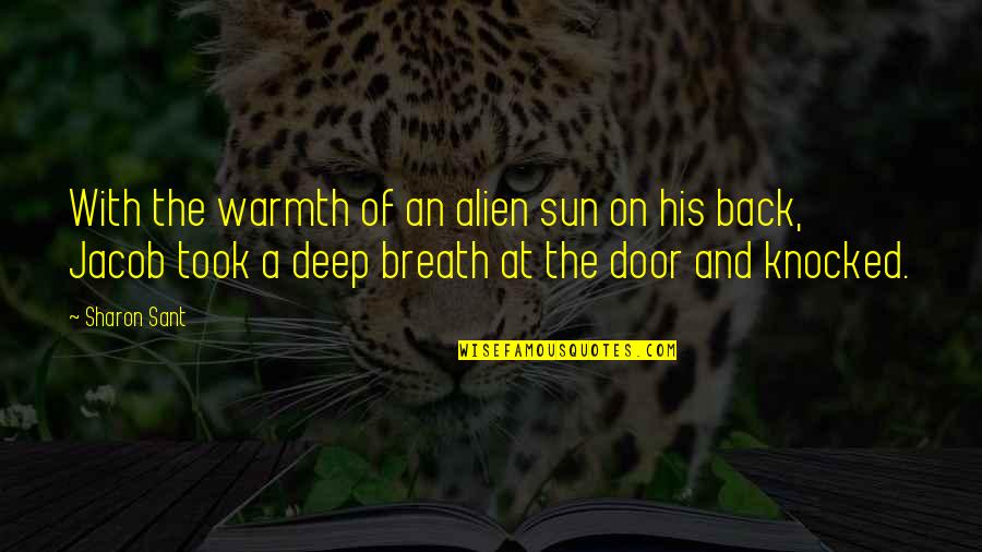 Ya Science Fiction Quotes By Sharon Sant: With the warmth of an alien sun on Ya Science Fiction Quotes By Sharon Sant: With the warmth of an alien sun on