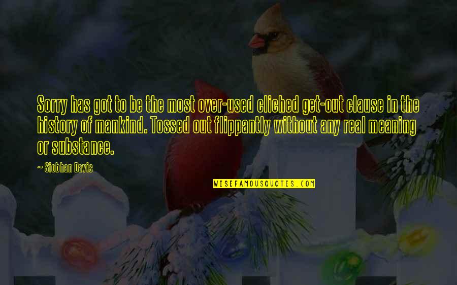 Ya Science Fiction Quotes By Siobhan Davis: Sorry has got to be the most over-used Ya Science Fiction Quotes By Siobhan Davis: Sorry has got to be the most over-used