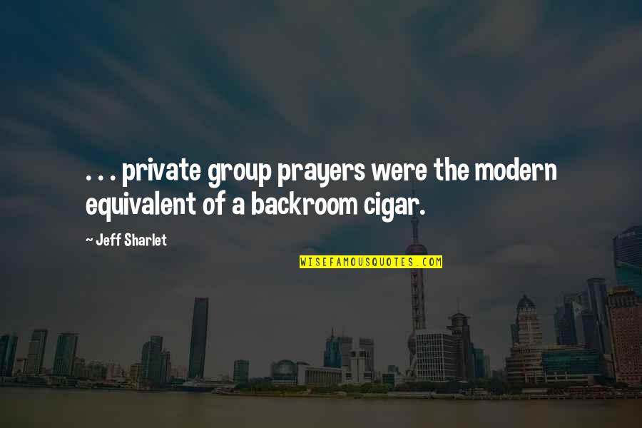 Ya Tittle Quotes By Jeff Sharlet: . . . private group prayers were the