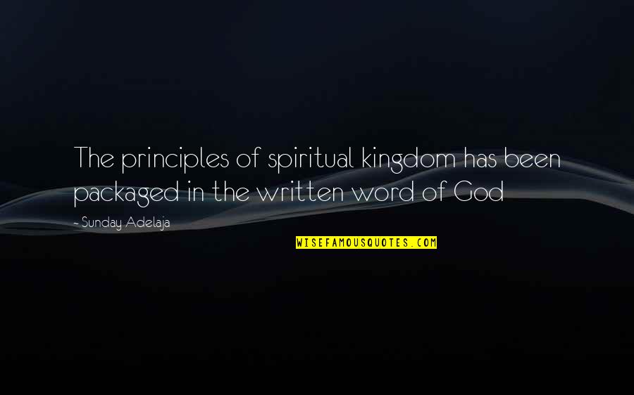 Yaaaaaa Quotes By Sunday Adelaja: The principles of spiritual kingdom has been packaged