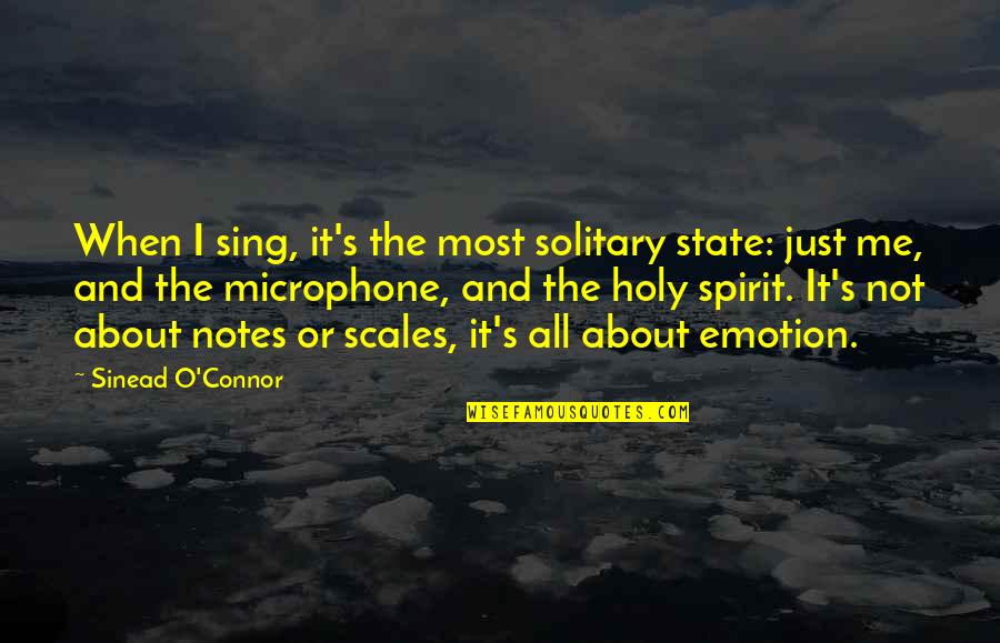 Yaaas Quotes By Sinead O'Connor: When I sing, it's the most solitary state: Yaaas Quotes By Sinead O'Connor: When I sing, it's the most solitary state: