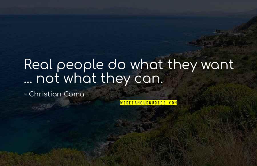 Yaad Teri Aati Hai Quotes By Christian Coma: Real people do what they want ... not