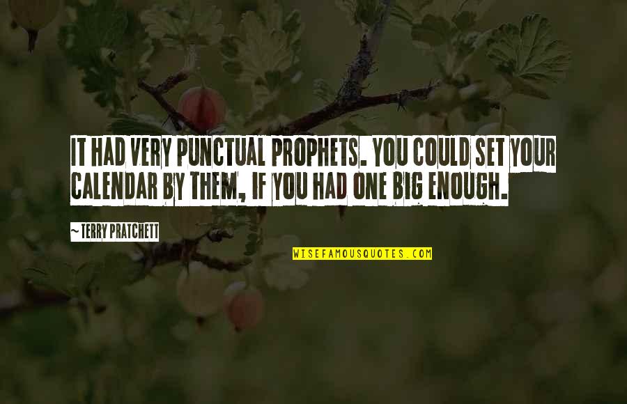 Yaad Teri Quotes By Terry Pratchett: It had very punctual prophets. You could set