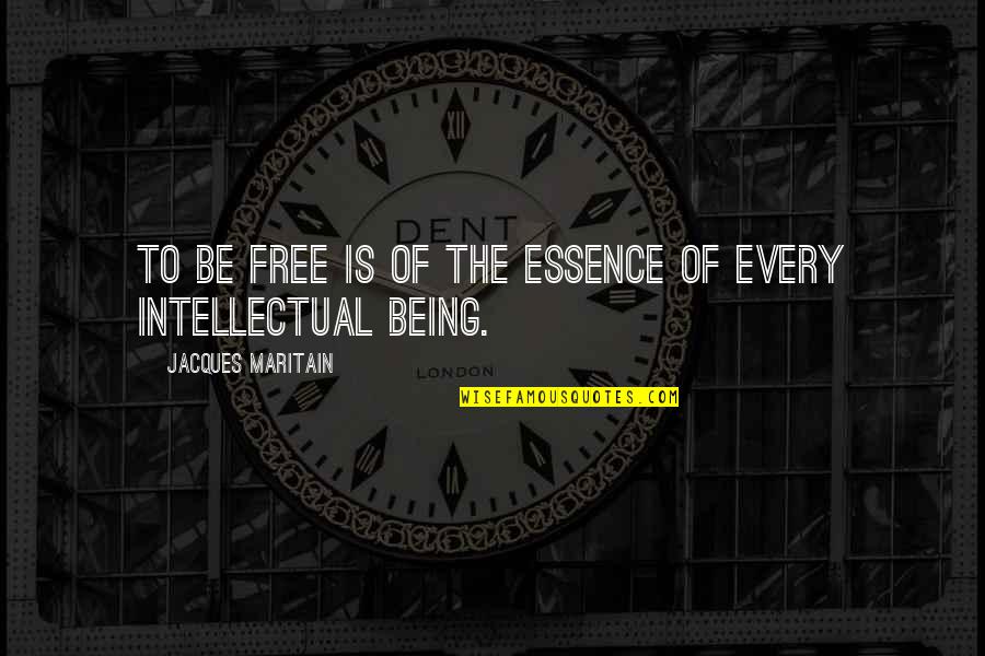 Yaah Quotes By Jacques Maritain: To be free is of the essence of Yaah Quotes By Jacques Maritain: To be free is of the essence of