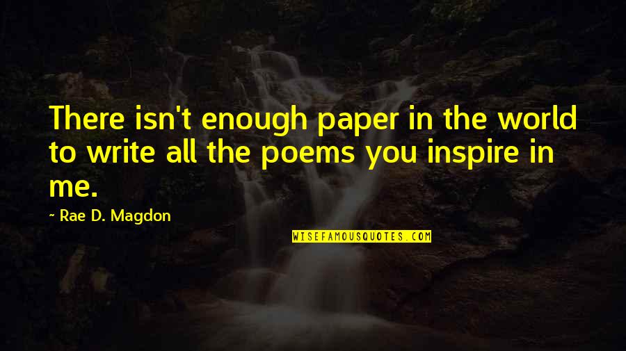 Yaah Quotes By Rae D. Magdon: There isn't enough paper in the world to