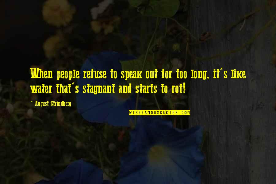 Yaama Quotes By August Strindberg: When people refuse to speak out for too Yaama Quotes By August Strindberg: When people refuse to speak out for too