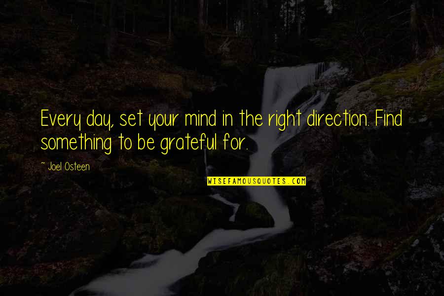 Yaama Quotes By Joel Osteen: Every day, set your mind in the right