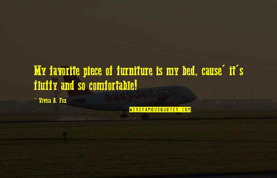 Yaar Dost Quotes By Vivica A. Fox: My favorite piece of furniture is my bed,