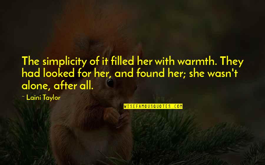 Yaardvark Quotes By Laini Taylor: The simplicity of it filled her with warmth. Yaardvark Quotes By Laini Taylor: The simplicity of it filled her with warmth.