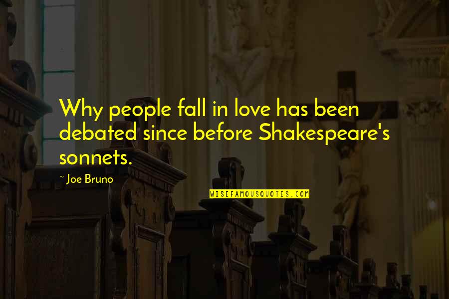 Yaaro Dosti Quotes By Joe Bruno: Why people fall in love has been debated