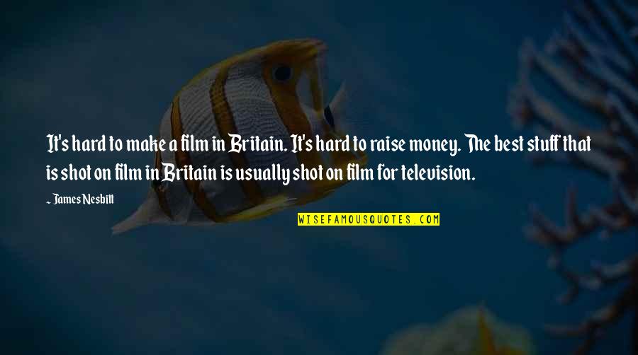 Yabba Dabba Do Quotes By James Nesbitt: It's hard to make a film in Britain. Yabba Dabba Do Quotes By James Nesbitt: It's hard to make a film in Britain.