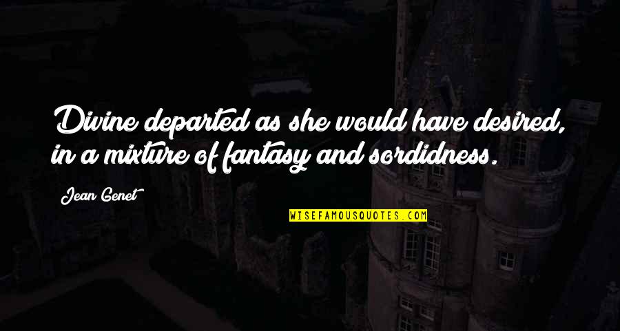 Yablonski Costello Quotes By Jean Genet: Divine departed as she would have desired, in