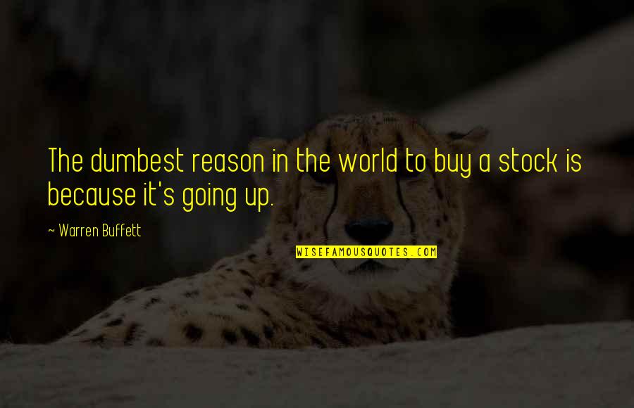 Yablonsky Fbi Quotes By Warren Buffett: The dumbest reason in the world to buy