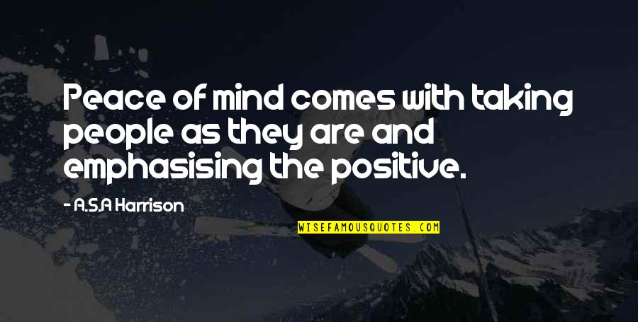 Yabut The Rabbit Quotes By A.S.A Harrison: Peace of mind comes with taking people as