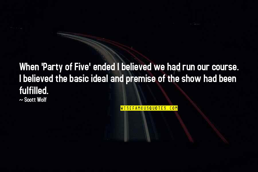 Yacine Adli Quotes By Scott Wolf: When 'Party of Five' ended I believed we