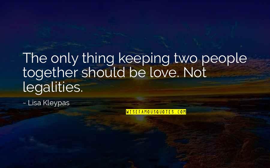 Yackel Mccririe Quotes By Lisa Kleypas: The only thing keeping two people together should