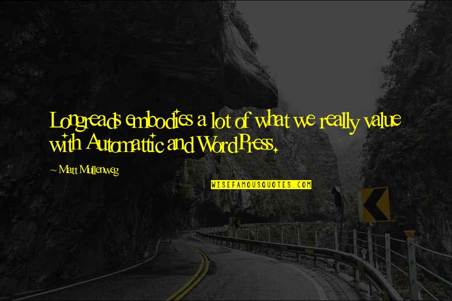 Yackel School Quotes By Matt Mullenweg: Longreads embodies a lot of what we really