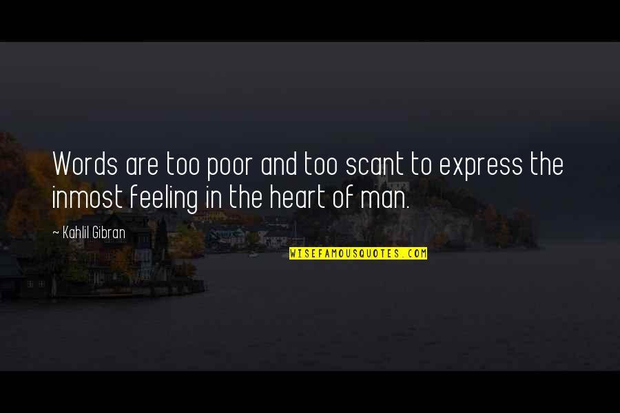 Yackleys Quotes By Kahlil Gibran: Words are too poor and too scant to