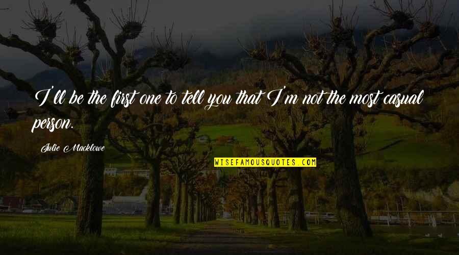 Yacobe Quotes By Julie Macklowe: I'll be the first one to tell you