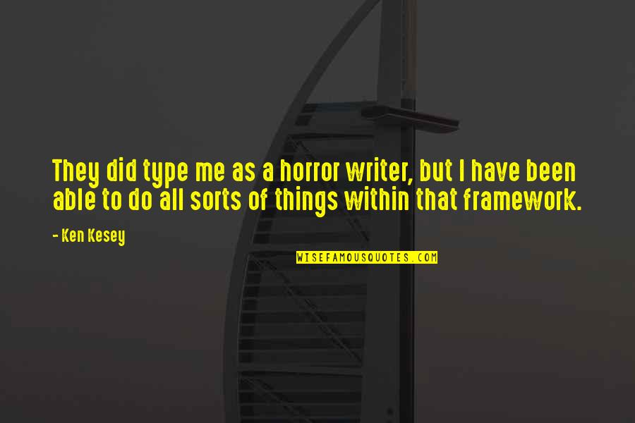 Yacouba Quotes By Ken Kesey: They did type me as a horror writer, Yacouba Quotes By Ken Kesey: They did type me as a horror writer,