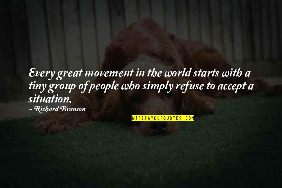 Yacouba Quotes By Richard Branson: Every great movement in the world starts with Yacouba Quotes By Richard Branson: Every great movement in the world starts with