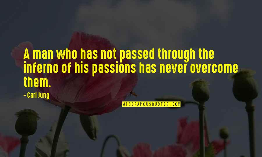 Yacovone Saugus Quotes By Carl Jung: A man who has not passed through the