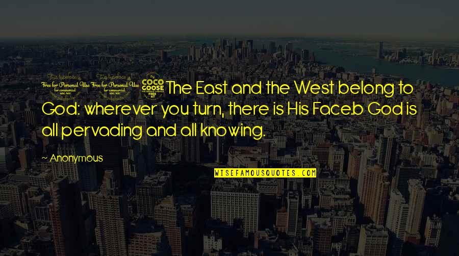 Yadi Molina Quotes By Anonymous: 115The East and the West belong to God: Yadi Molina Quotes By Anonymous: 115The East and the West belong to God: