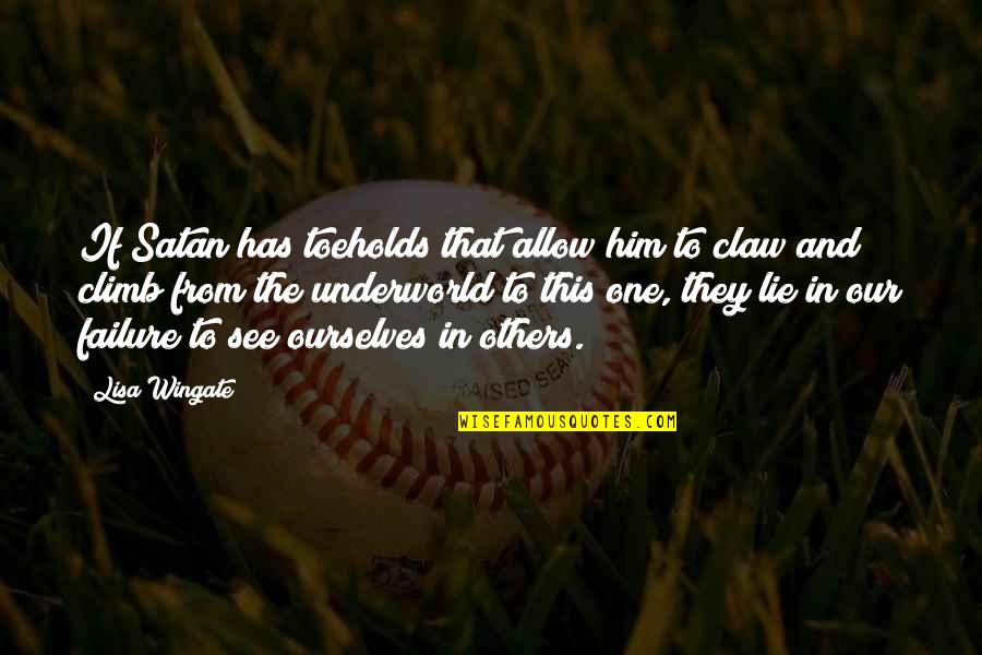 Yadigar Ejders Age Quotes By Lisa Wingate: If Satan has toeholds that allow him to Yadigar Ejders Age Quotes By Lisa Wingate: If Satan has toeholds that allow him to