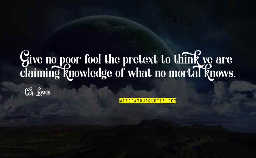 Yae Miko Quotes By C.S. Lewis: Give no poor fool the pretext to think Yae Miko Quotes By C.S. Lewis: Give no poor fool the pretext to think