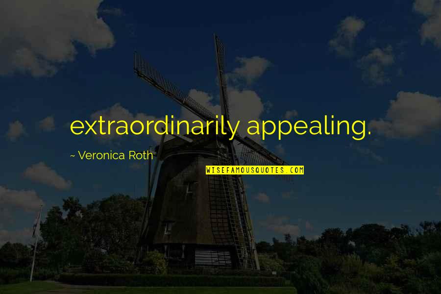Yaffx Quotes By Veronica Roth: extraordinarily appealing. Yaffx Quotes By Veronica Roth: extraordinarily appealing.
