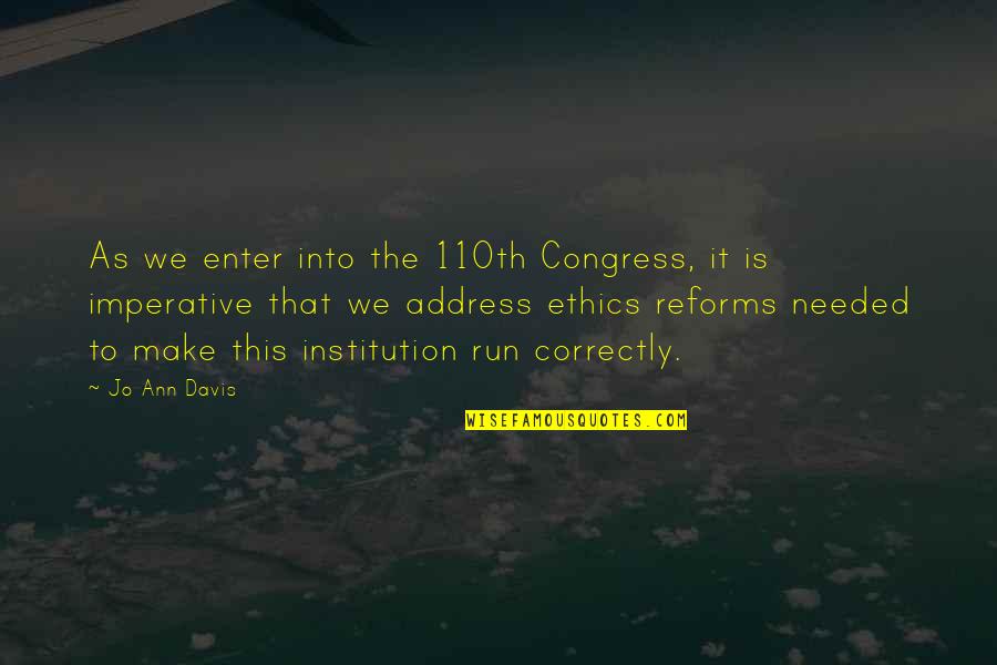 Yafii Quotes By Jo Ann Davis: As we enter into the 110th Congress, it