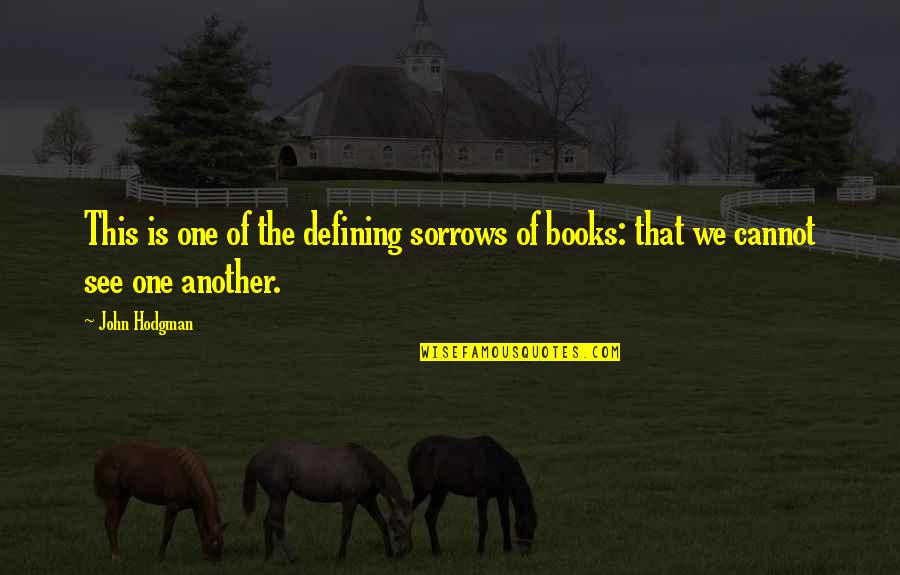 Yaghnam F Quotes By John Hodgman: This is one of the defining sorrows of