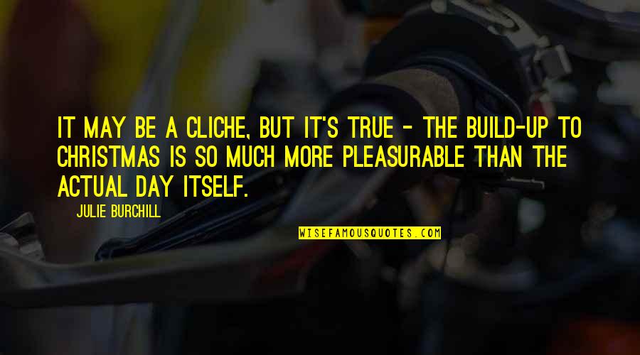 Yaghoob Farnam Quotes By Julie Burchill: It may be a cliche, but it's true