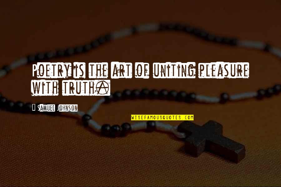 Yagmur Tanrisevsin Quotes By Samuel Johnson: Poetry is the art of uniting pleasure with Yagmur Tanrisevsin Quotes By Samuel Johnson: Poetry is the art of uniting pleasure with