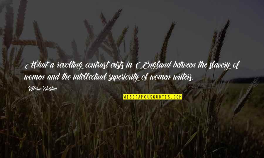 Yagna Foundation Quotes By Flora Tristan: What a revolting contrast exists in England between