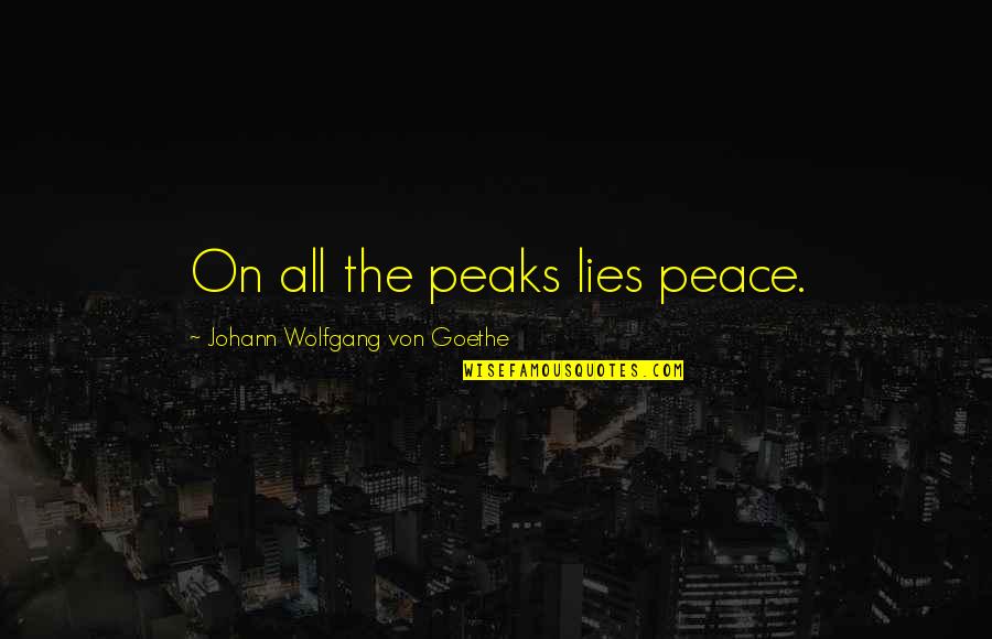 Yago Quotes By Johann Wolfgang Von Goethe: On all the peaks lies peace.