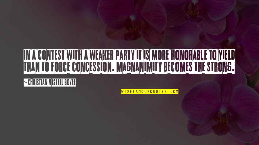 Yaguarasaurus Quotes By Christian Nestell Bovee: In a contest with a weaker party it Yaguarasaurus Quotes By Christian Nestell Bovee: In a contest with a weaker party it