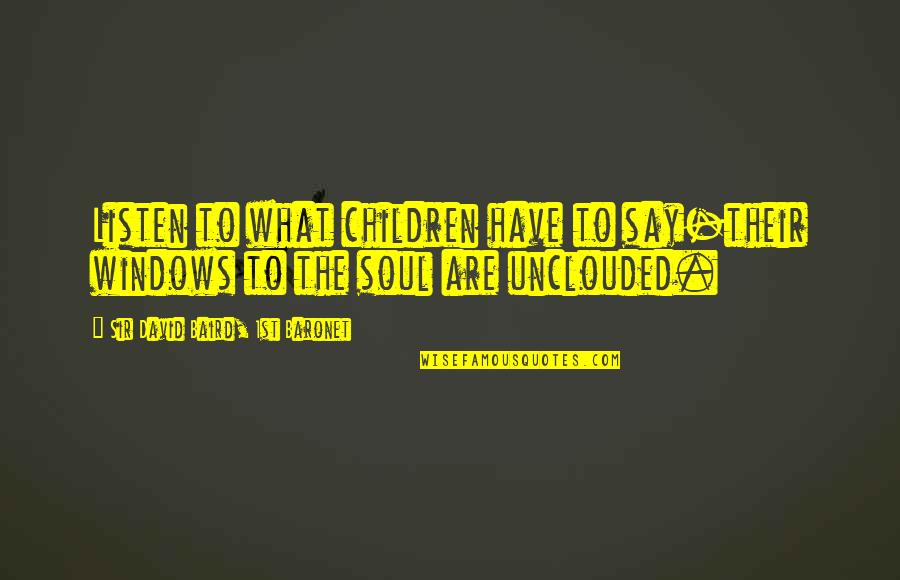 Yahaan Imdb Quotes By Sir David Baird, 1st Baronet: Listen to what children have to say-their windows Yahaan Imdb Quotes By Sir David Baird, 1st Baronet: Listen to what children have to say-their windows