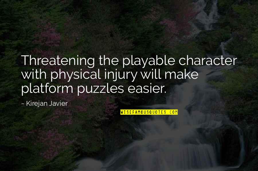 Yahoo Answer Quotes By Kirejan Javier: Threatening the playable character with physical injury will Yahoo Answer Quotes By Kirejan Javier: Threatening the playable character with physical injury will