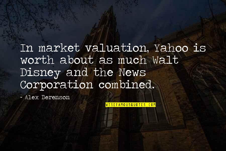 Yahoo Quotes By Alex Berenson: In market valuation, Yahoo is worth about as
