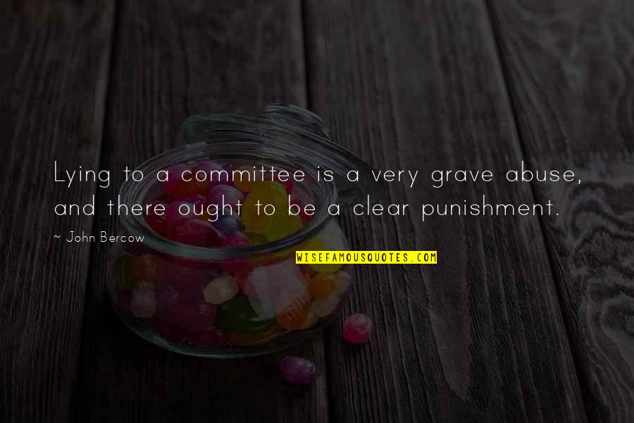 Yahudilerin Tarihi Quotes By John Bercow: Lying to a committee is a very grave
