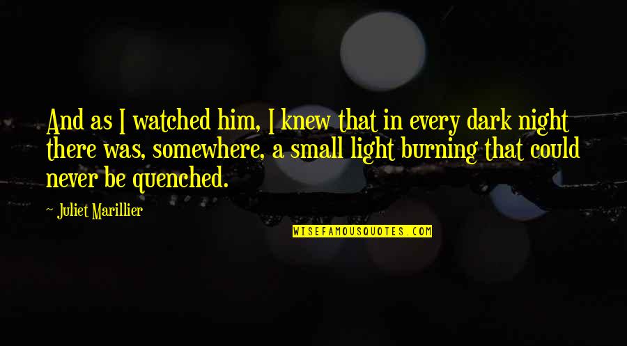 Yahudilerin Tarihi Quotes By Juliet Marillier: And as I watched him, I knew that Yahudilerin Tarihi Quotes By Juliet Marillier: And as I watched him, I knew that