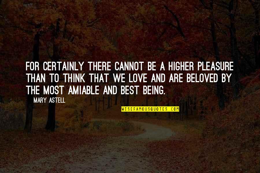 Yair Quotes By Mary Astell: For certainly there cannot be a higher pleasure