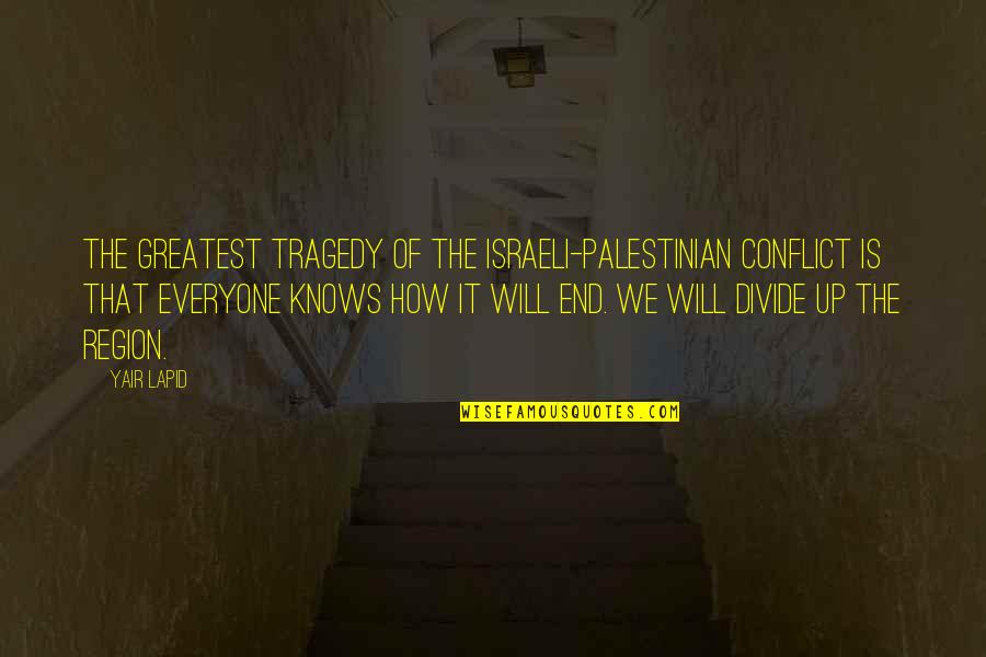 Yair Quotes By Yair Lapid: The greatest tragedy of the Israeli-Palestinian conflict is